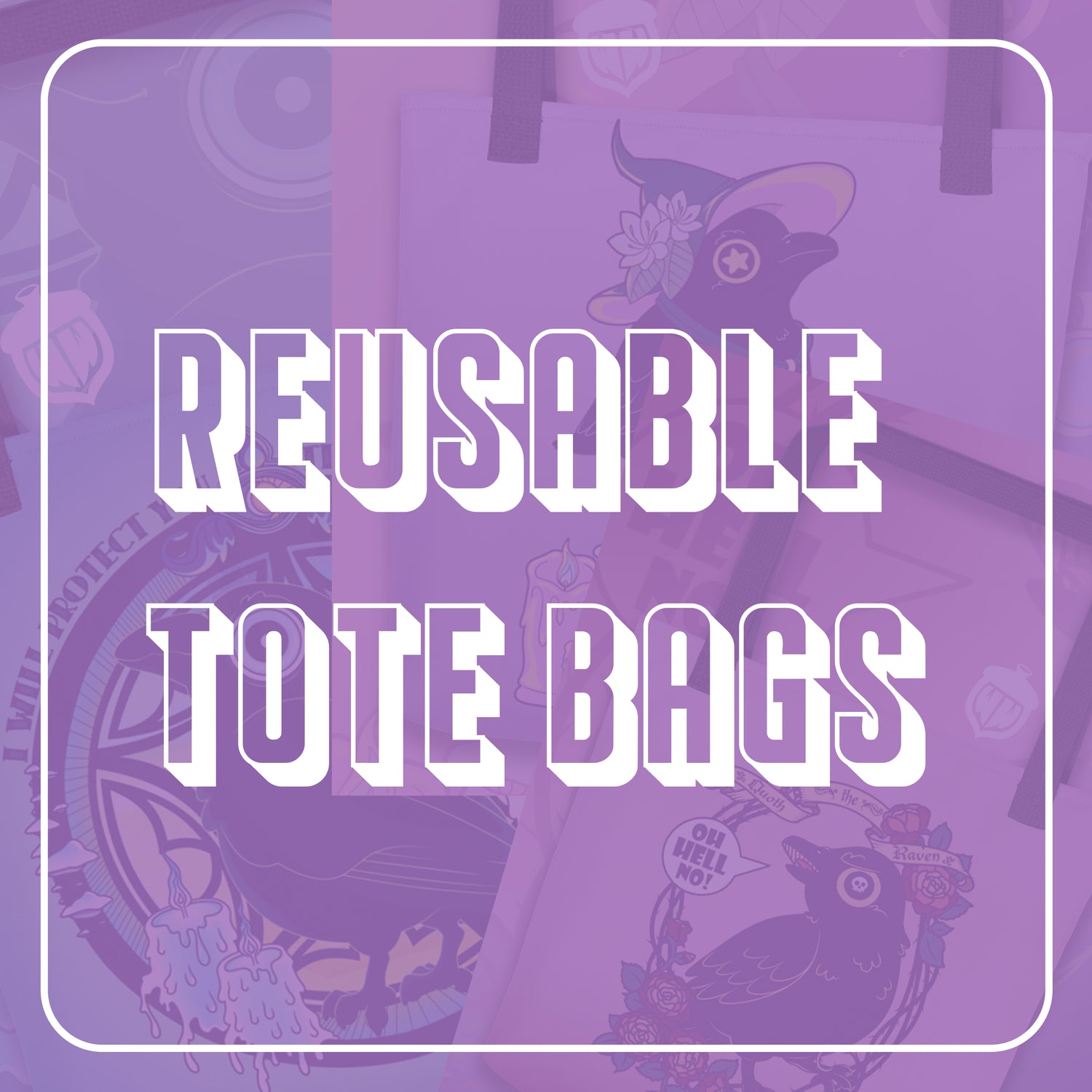 A photograph of tote bags with a purple overlay. On top the text says, "Tote Bags."