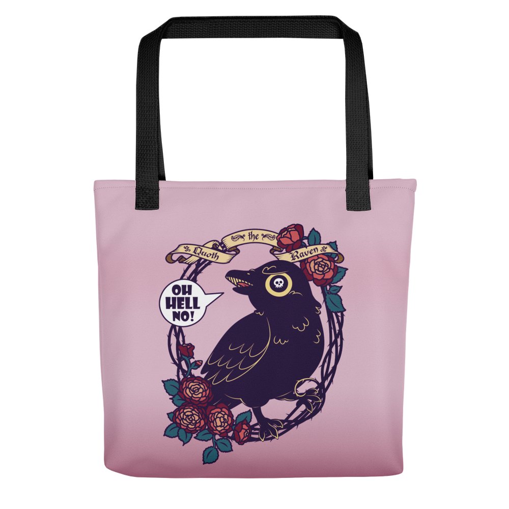 An advertising graphic of a tote bag that is pink. There is a raven on the bag hanging on a hoop of roses and thorns. There is a banner overhead that says, "Quoth the Raven." The raven says, "OH HELL NO."