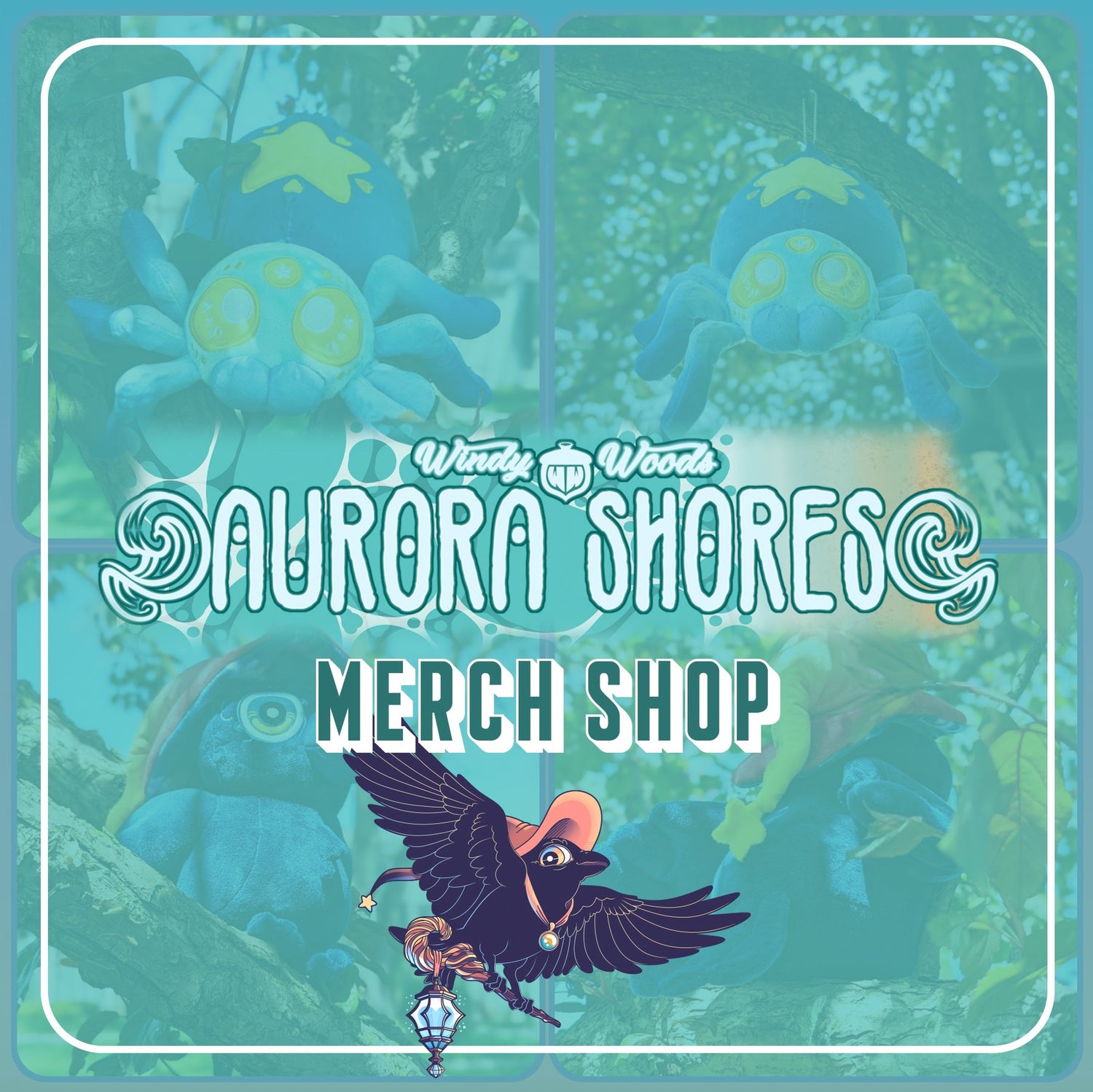 A graphic that says "Windy Woods Aurora Shores Merch Shop." The background has a transparent teal overlay and features four photos of Cosmo the Constellation Weaving Spider Plush and Ikarus the Raven Witch Plush.
