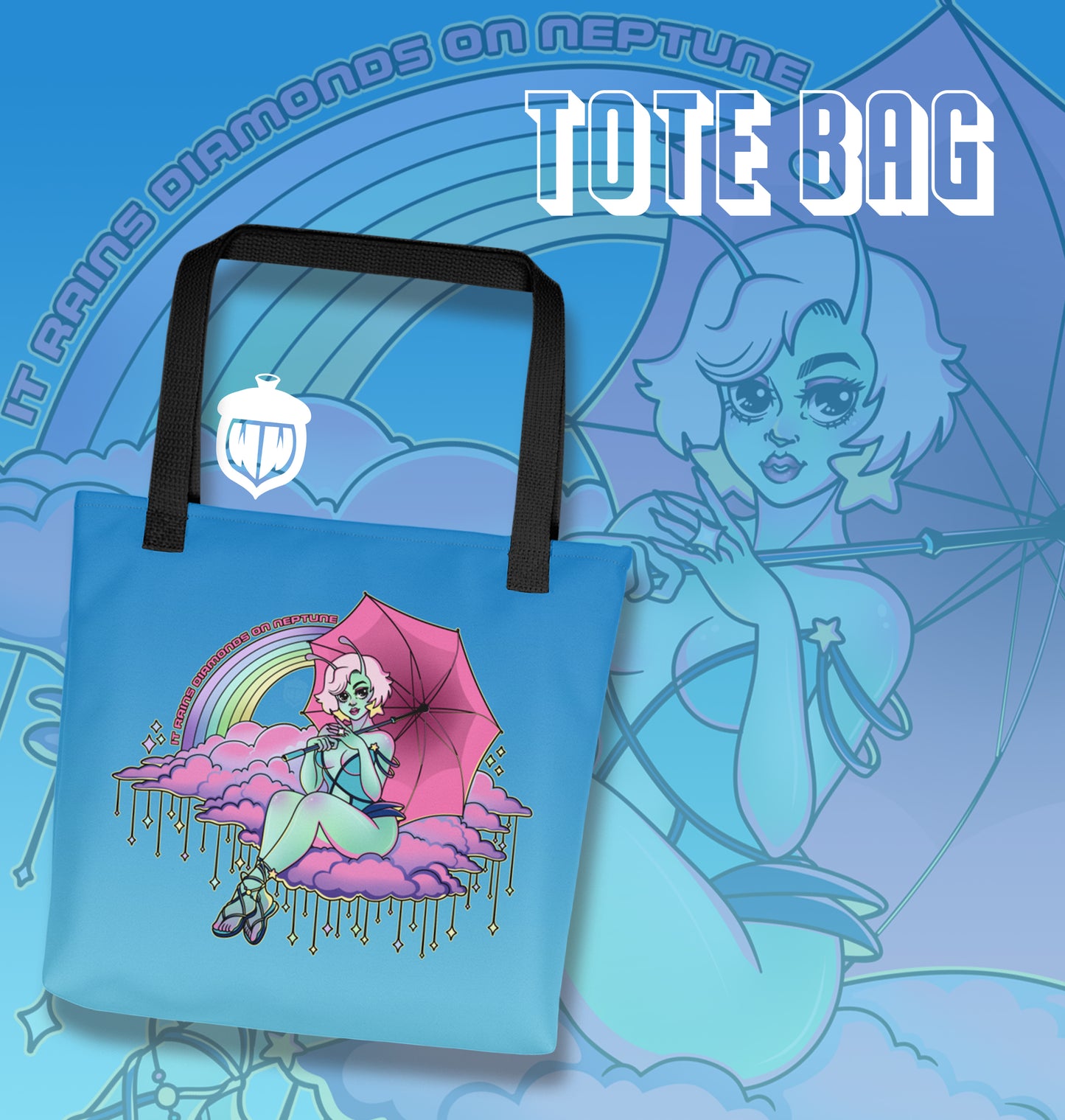 A graphic advertisement of a blue tote bag with a teal alien girl holding an umbrella on a pink cloud. The text reads, "It rains diamonds on neptune."