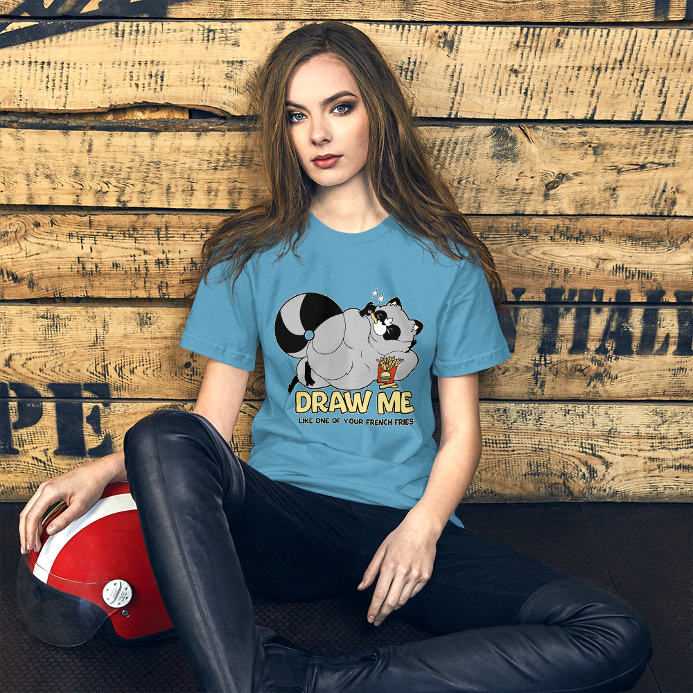 Chaps the Raccoon Draw me like one of your french fries Unisex t-shirt